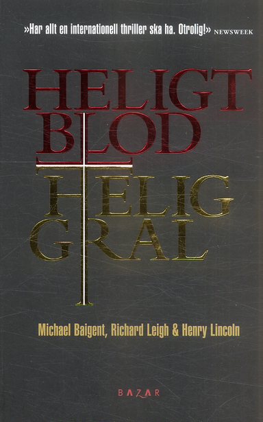 Heligt blod, Helig Gral; Michael Baigent, Richard Leigh, Henry Lincoln; 2006