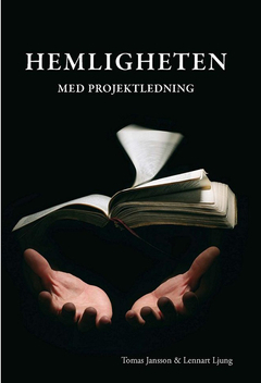 Hemligheten med projektledning; Lennart Ljung, Tomas Jansson; 2013