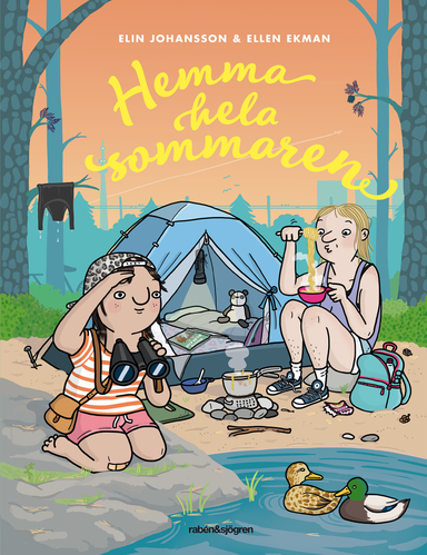 Hemma hela sommaren; Elin Johansson, Ellen Ekman; 2018