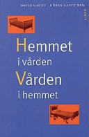 Hemmet i vården; Göran Lantz, David Gaunt, Stockholms stad (Sverige : 1984-). Socialtjänsten. Forsknings- och utvecklingsbyrån; 1997