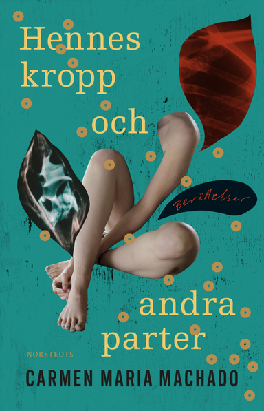 Hennes kropp och andra parter : berättelser; Carmen Maria Machado; 2021