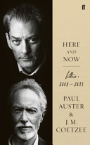 Here and Now; Paul Auster, J. M. Coetzee; 2013