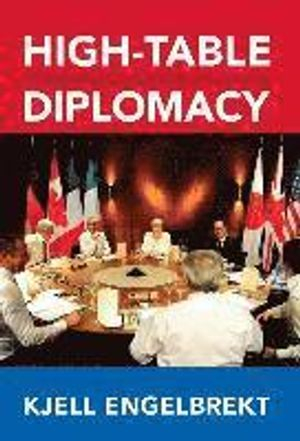 High-Table Diplomacy; Kjell Engelbrekt; 2016