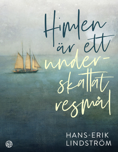 Himlen är ett underskattat resmål; Hans-Erik Lindström; 2018