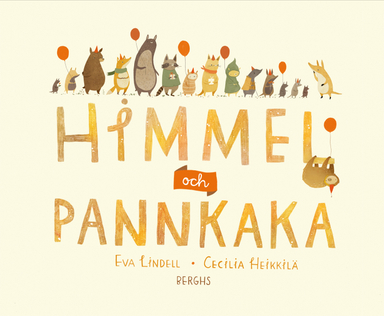 Himmel och pannkaka; Eva Lindell; 2016