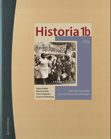 Historia 1b 100p Digital lärarlicens 12 mån - Den lilla människan och de stora sammanhangen; Sture Långström, Weronica Ader, Ingvar Ededal, Susanna Hedenborg; 2019