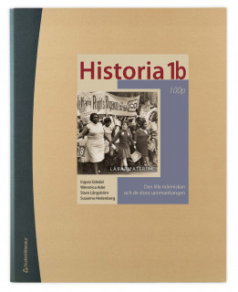 Historia 1b 100p - Lärarpaket - Digitalt + Tryckt - Den lilla människan och de stora sammanhangen; Sture Långström, Weronica Ader, Ingvar Ededal, Susanna Hedenborg; 2019