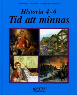 Historia Tid att minnas 4-6, elevbok; Rose-Marie Dietrichson, Magdalena Schubert; 2003