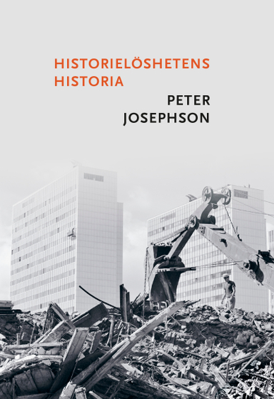 Historielöshetens historia; Peter Josephson; 2024