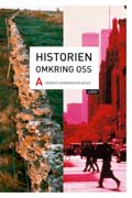 Historien omkring oss A; Magnus Hermansson Adler; 2007