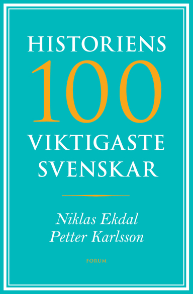 Historiens 100 viktigaste svenskar; Niklas Ekdal, Petter Karlsson; 2010