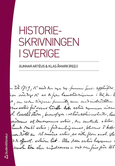 Historieskrivningen i Sverige; Ragnar Björk, Bo Lindberg, Birgitta Odén, Rolf Torstendahl, Eva Österberg; 2012