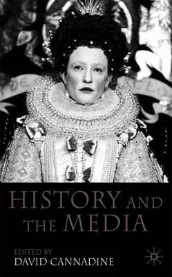 History and the Media; D Cannadine; 2004