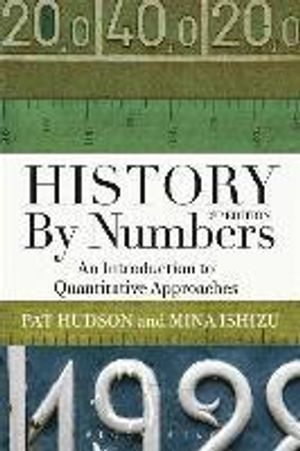 History by numbers : an introduction to quantitative approaches; Pat Hudson; 2017