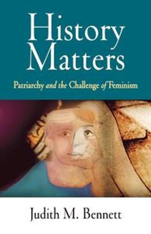 History Matters; Judith M Bennett; 2007