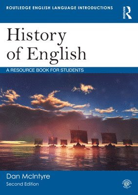 History of English : a resource book for students; Dan McIntyre; 2020