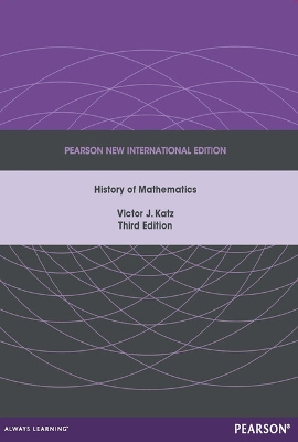 History of Mathematics, A; Victor J Katz; 2013