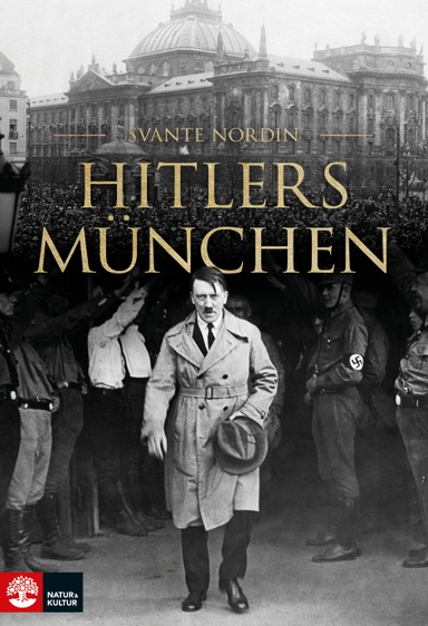 Hitlers München; Svante Nordin; 2018