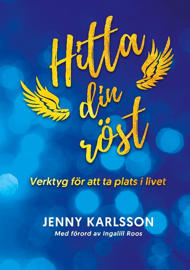 Hitta din röst : verktyg för att ta plats i livet; Jenny Karlsson; 2024