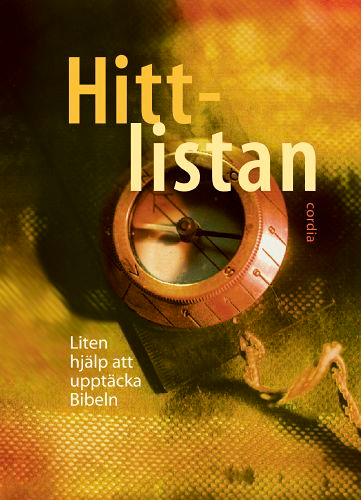 Hittlistan : liten hjälp att upptäcka Bibeln; Mats Johansson, Mats Johansson, Dan-Erik Sahlberg, Dan-Erik Sahlberg; 2000