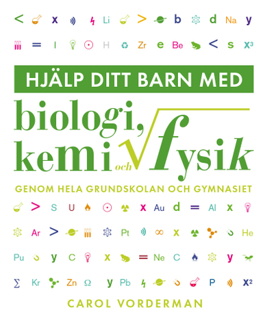 Hjälp ditt barn med biologi, kemi och fysik genom hela grundskolan och gymnasiet; Carol Vorderman; 2020