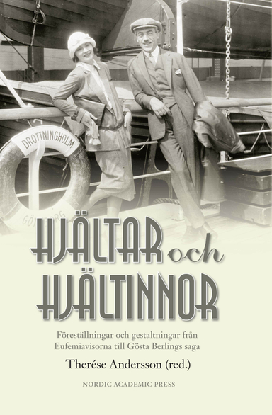 Hjältar och Hjältinnor: föreställningar och gestaltningar från Eufemiavisor till Gösta Berlings saga; Therése Andersson, Kim Bergqvist, Mikael Byström, Bo Eriksson, Yvonne Hirdman, Camilla Hjelm, Martin Johansson, Leif Runefelt; 2012