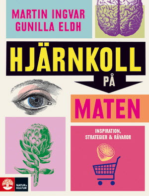 Hjärnkoll på maten; Martin Ingvar, Gunilla Eldh; 2011