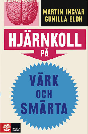 Hjärnkoll på värk och smärta; Martin Ingvar, Gunilla Eldh; 2012