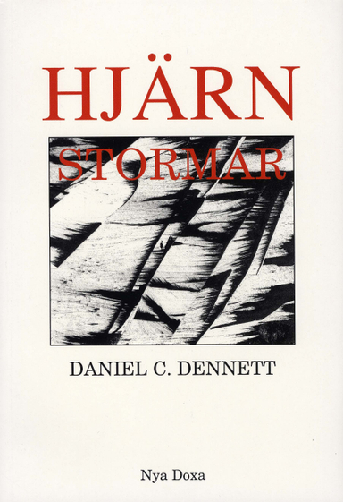 Hjärnstormar : filosofiska essäer om medvetande och psykologi; Daniel Dennett; 1992