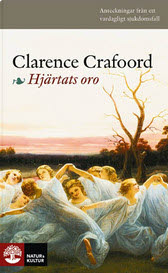 Hjärtats oro : anteckningar från ett vardagligt sjukdomsfall; Clarence Crafoord; 2008