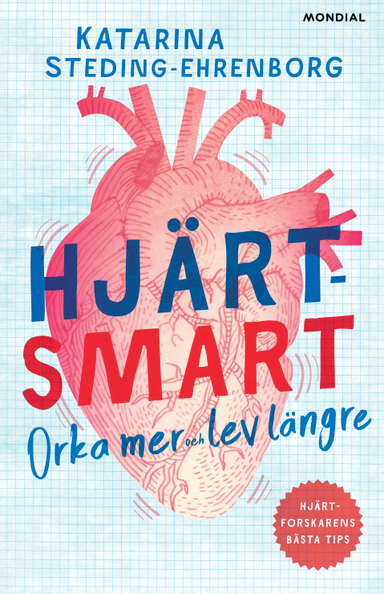 Hjärtsmart : orka mer och lev längre; Katarina Steding-Ehrenborg; 2019