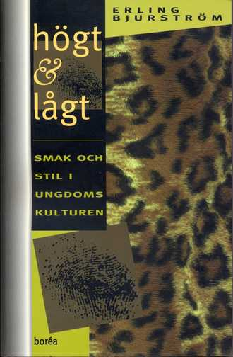 Högt & lågt: smak och stil i ungdomskulturenVolym 5 av Doktorsavhandlingar från JMKVolym 5 av Institutionen för Journalistik, Medier och Kommunikation Stockholm: JMK skriftserie; Erling Bjurström; 1997