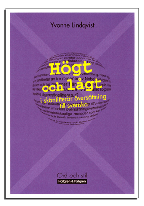 Högt och lågt i skönlitterär översättning till svenska; Yvonne Lindqvist; 2005