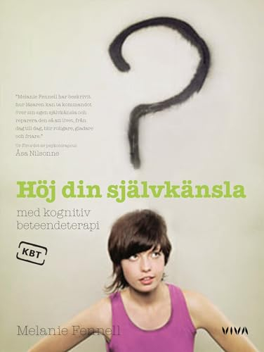 Höj din självkänsla med kognitiv beteendeterapi; Melanie Fennell; 2007