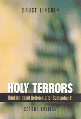 Holy Terrors; Bruce Lincoln; 2006