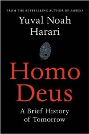 Homo Deus; Yuval Noah Harari; 2016