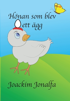 Hönan som blev ett ägg; Joackim Jonalfa; 2019