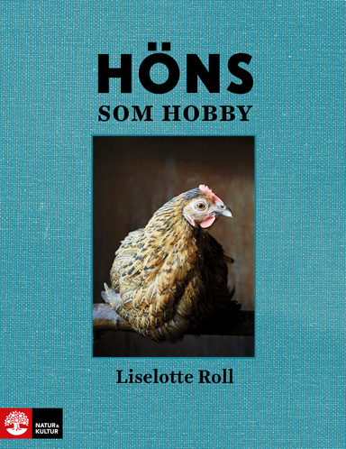 Höns som hobby; Liselotte Roll; 2019