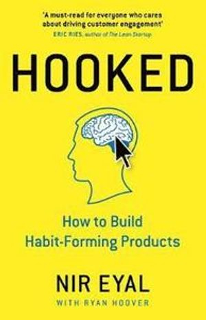 Hooked; Nir Eyal; 2014