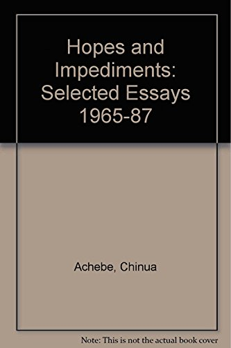 Hopes and impediments : selected essays, 1965-1987; Chinua Achebe; 1988