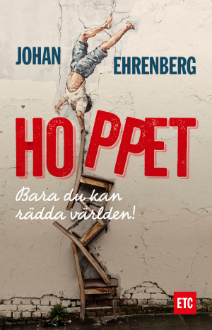 Hoppet : bara du kan rädda världen; Johan Ehrenberg; 2020