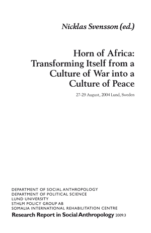 Horn of Africa: Transforming Itself from a Culture of War into a Culture of Peace; Nicklas Svensson; 2009