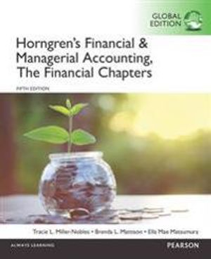 Horngrens financial & managerial accounting, the financial chapters, global; Ella Mae Matsumura; 2015