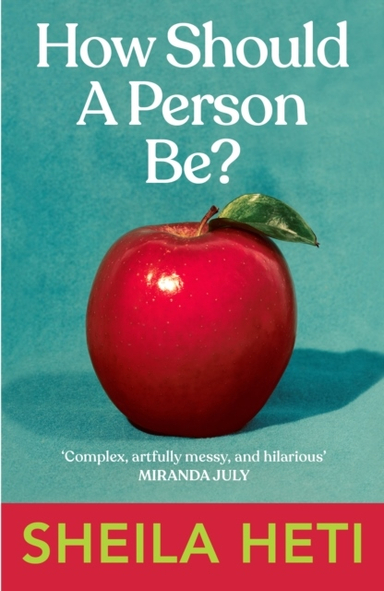 How Should a Person Be?; Sheila Heti; 2014