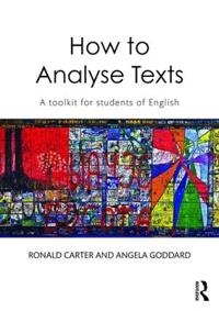 How to Analyse Texts; Ronald Carter, Angela Goddard; 2016