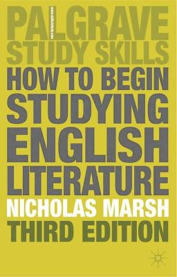 How to Begin Studying English Literature; Marsh Nicholas; 2001