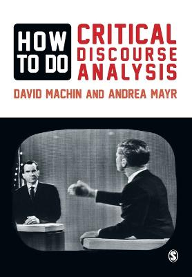 How to Do Critical Discourse Analysis; David Machin, Andrea Mayr; 2012