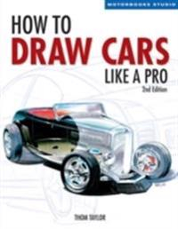 How to Draw Cars Like a Pro; Thom Taylor, Lisa Hallett; 2006