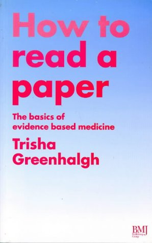 How To Read A Paper; Trisha Greenhalgh; 1997