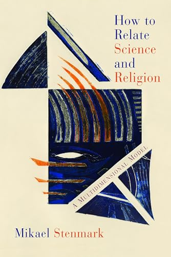 How to Relate Science and Religion; Mikael Stenmark; 2005